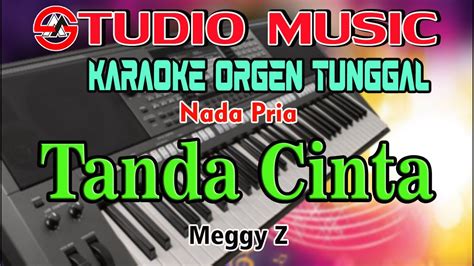 Karaoke Dangdut Orgen Tunggal Tanda Cinta Meggy Z Nada Pria