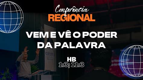 Vem E Vê O Poder Da Palavra Conferência Regional 04022024 Youtube