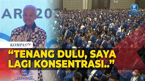 Diteriaki Presiden Di Rakornas PAN Ganjar Tenang Dulu Saya Lagi