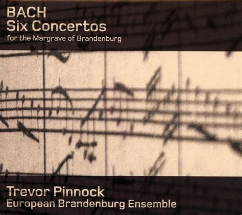 J S Bach Trevor Pinnock European Brandenburg Ensemble Bach Six