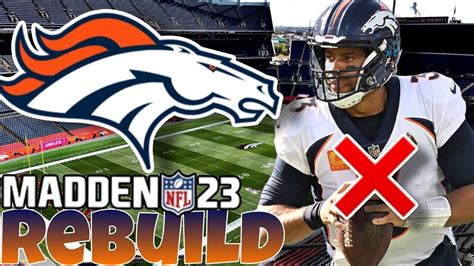 Broncos Country Let S Die Denver Broncos Madden 23 Franchise Rebuild Youtube