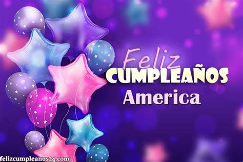 Feliz Cumpleaños America Tarjetas De Felicitaciones E Imágenes Feliz