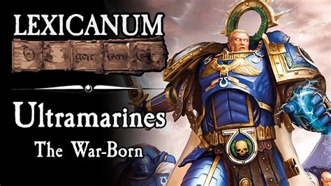 Ultramarines The War Born Warhammer 40k Lore Youtube