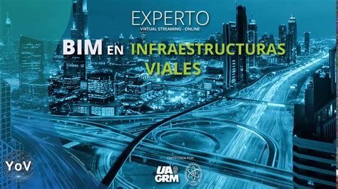 Programa Experto Bim En Infraestructura Vial Enfoque Carreteras Youtube