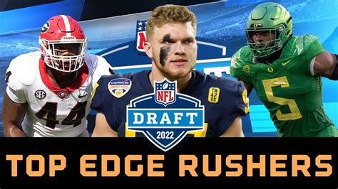 Top Edge Rushers In The 2022 Nfl Draft Draft Graderankings Youtube