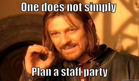 Staff Party Planning Quickmeme