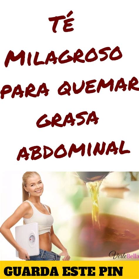 Té Milagroso Para Quemar Grasa Abdominal Quemar Grasa Abdominal