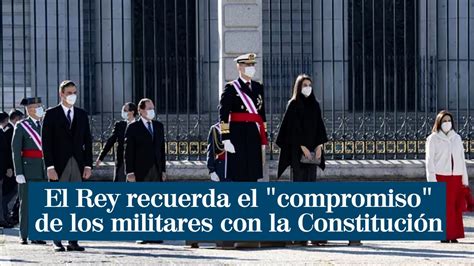 El Rey Recuerda El Compromiso De Los Militares Con La Constitución En