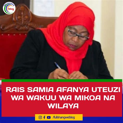 Rais Samia Afanya Uteuzi Wa Wakuu Wa Mikoa Wilaya Na Kuhamisha Wengine