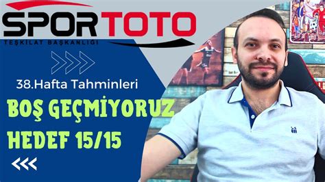 BOŞ GEÇMİYORUZ Spor Toto 38 Hafta Tahminleri YouTube