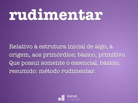 O Que Significa Rudimentar - Rudimentar - Dicio, Dicionário Online de Português