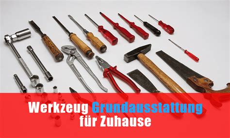 Werkzeug Grundausstattung für Zuhause wichtigsten 10 Hobby