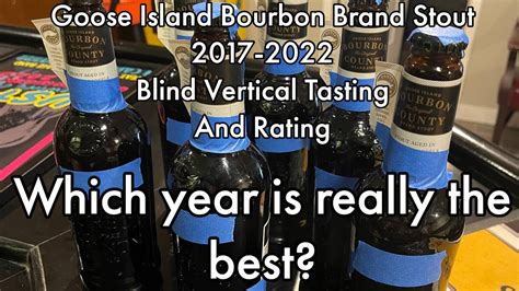 Goose Island Bourbon County Brand Stout 2017 2022 Blind Vertical