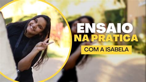 Ensaio na prática a Isabela YouTube