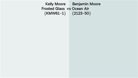 Kelly Moore Frosted Glass KMW61 1 Vs Benjamin Moore Ocean Air 2123