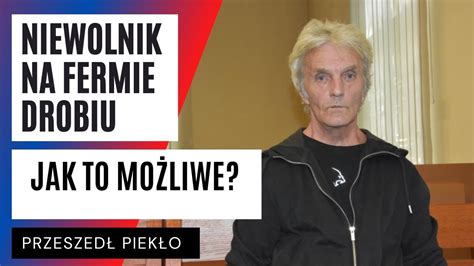 PRZESZEDŁ PIEKŁO 23 lata był NIEWOLNIKIEM na fermie drobiu Ruszył