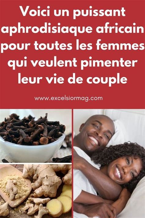 Voici Un Puissant Aphrodisiaque Africain Pour Toutes Les Femmes Qui