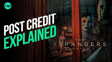 The Strangers: Chapter 1 - A Frightening Mid-Credit Scene Explained