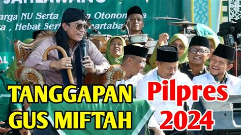 Tanggapan Gus Miftah Pilpres Youtube