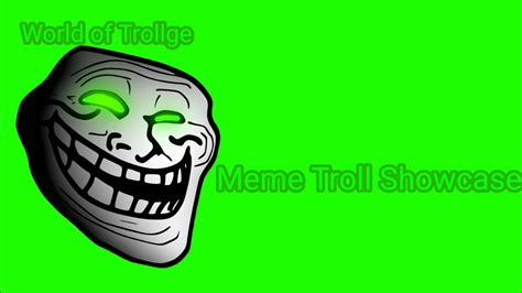 Meme Troll Showcase World Of Trolls YouTube