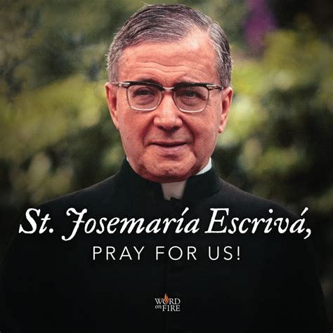 St Josemaría Escrivá Spanish Priest And Founder Of Opus Dei Pray For Us