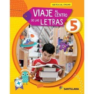 Libro Viaje Al Centro De Las Letras Santillana Practicas Del