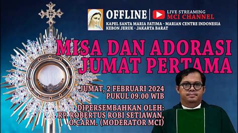 Misa Dan Adorasi Jumat Pertama Mci Februari Youtube