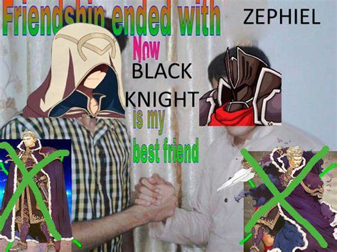 Friendship Ended With Zephiel Friendship Ended With Mudasir Know