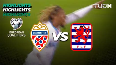 Liechtenstein Vs Luxemburgo Highlights Uefa Qualifiers Tudn