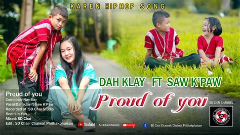 Dah Klay Ft Saw K Paw Proud Of You Karen Hip Hop Song SD Chai Channel