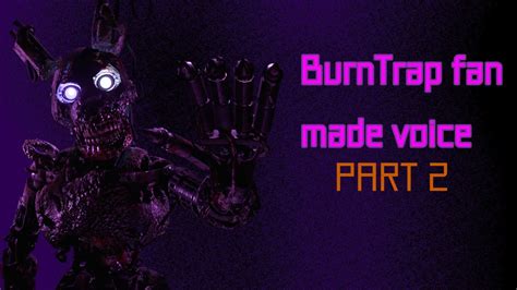 Fnaf Burntrap Fan Made Voice Part 2 Youtube