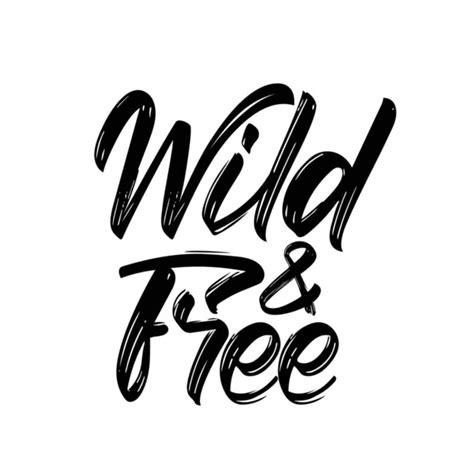 Vector Illustration Handwritten Brush Type Lettering Of Wild And Free