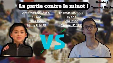 Je joue contre un minot 2047 à la ronde 5 de Riscle prépa 1 Cc3 YouTube