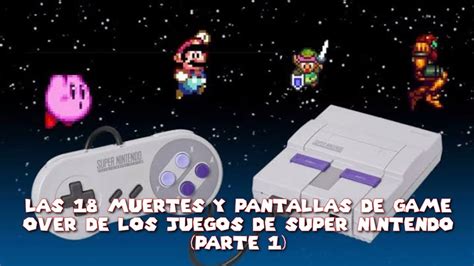 Las Muertes Y Pantallas De Game Over De Los Juegos De Super Nintendo