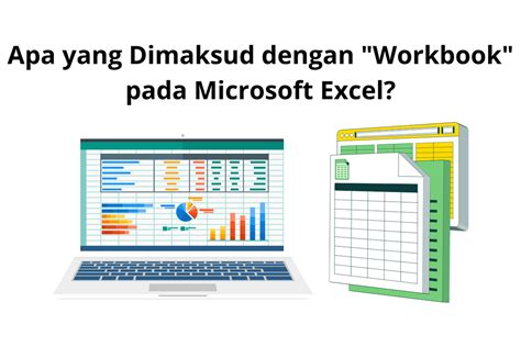 Apa Yang Dimaksud Dengan Workbook Pada Microsoft Excel