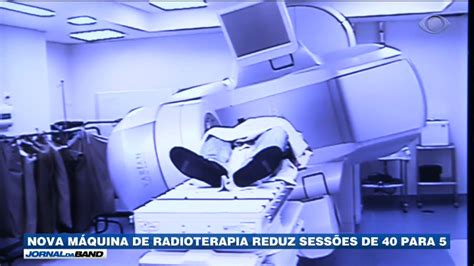 Nova Máquina De Radioterapia Reduz Sessões De 40 Para 5 Youtube