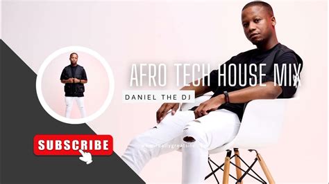 Afro House Mix 2023 Tech By Daniel The Dj 🇿🇦 Youtube