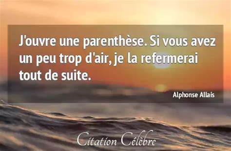 Citation Alphonse Allais peu J ouvre une parenthèse Si vous avez un