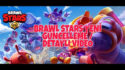 Brawl Stars Yeni Güncelleme Detaylı Video Youtube