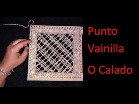 Telar Bastidor Cuadrado Punto Calado O Vainilla Tutorial Paso A Paso