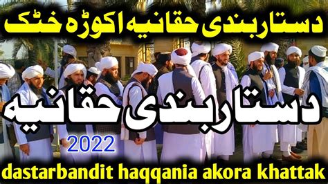 Jamia Darul Uloom Haqqania Akora Khattak Bastarbandi Manazeer 2022