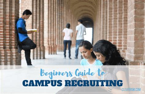 Beginners Guide To Campus Recruiting Cleverism