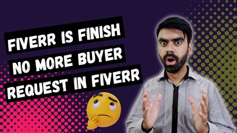 Fiverr Is Finish Fiverr Ab Khatam Ho Gaya No More Buyer Request On