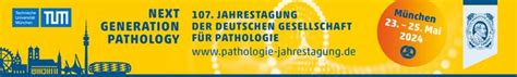 107 Jahrestagung der Deutschen Gesellschaft für Pathologie in München