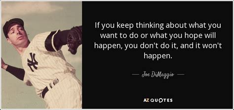 Top 25 Quotes By Joe Dimaggio A Z Quotes