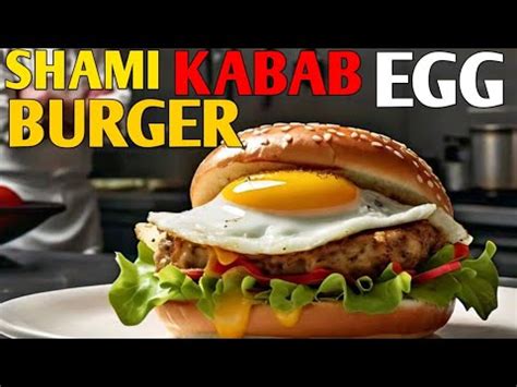 Shami Egg Burger Recipe Pakistani Style Burger Youtube