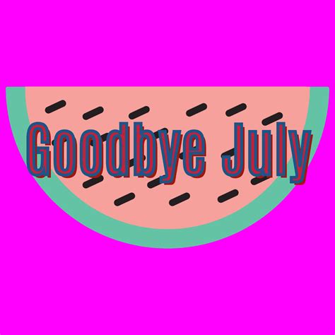 Goodbye July {2023} – Her Greatest Journey