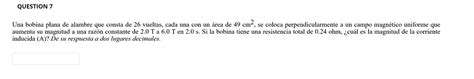 Solved Una Bobina Plana De Alambre Que Consta De Vueltas Cada Una