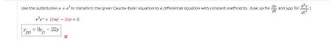 Solved Use The Substitution X Et To Transform The Given Chegg