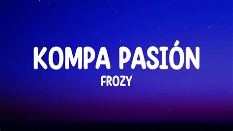 Frozy Kompa Pasión Tiktok Song Youtube